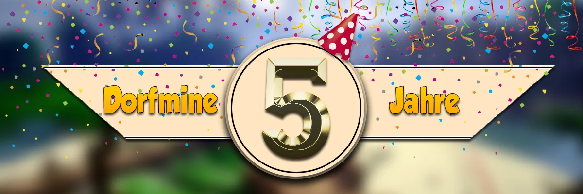 Dorfmine 5 Jahres Feier